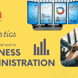 Statistics is essential in the study of Business Administration
